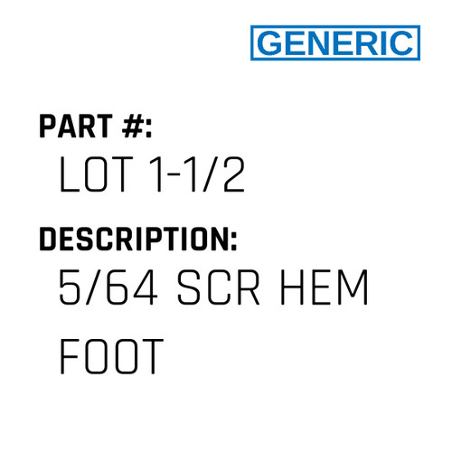 5/64 Scr Hem Foot - Generic #LOT 1-1/2