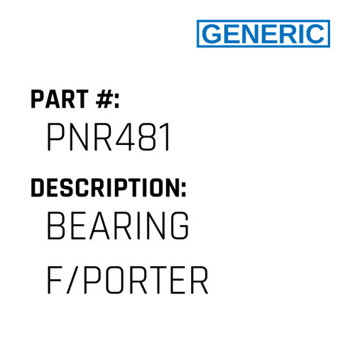 Bearing F/Porter - Generic #PNR481