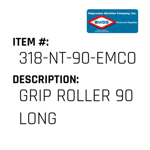 Grip Roller 90 Long - EMCO #318-NT-90-EMCO