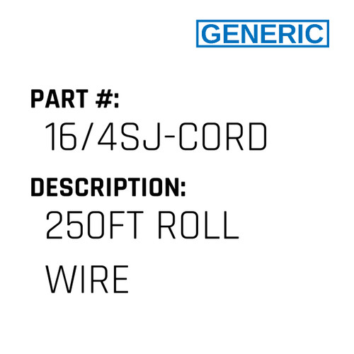 250Ft Roll Wire - Generic #16/4SJ-CORD