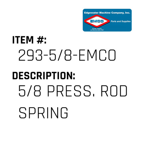 5/8 Press. Rod Spring - EMCO #293-5/8-EMCO
