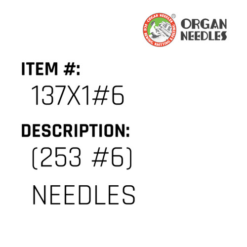 (253 #6) Needles - Organ Needle #137X1#6
