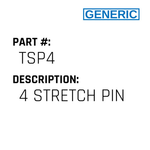 4 Stretch Pin - Generic #TSP4