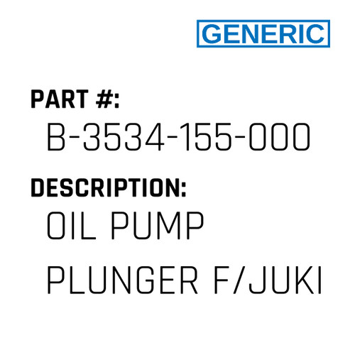 Oil Pump Plunger F/Juki - Generic #B-3534-155-000