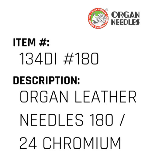 Organ Leather Needles 180 / 24 Chromium For Industrial Sewing Machines - Organ Needle #134DI #180