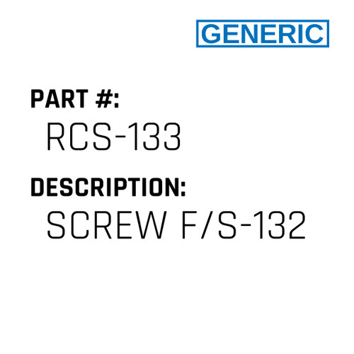 Screw F/S-132 - Generic #RCS-133