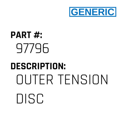 Outer Tension Disc - Generic #97796 Outer Tension Disc - Generic #97796