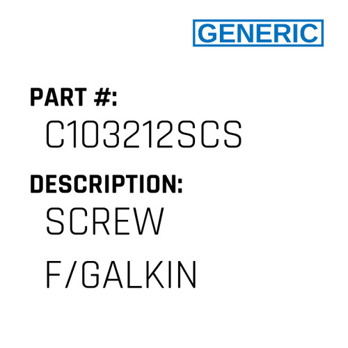 Screw F/Galkin - Generic #C103212SCS