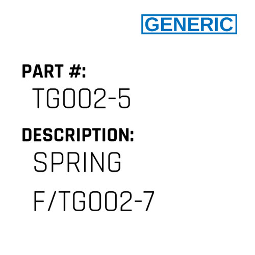 Spring F/Tg002-7 - Generic #TG002-5