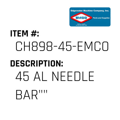 45 Al Needle Bar"" - EMCO #CH898-45-EMCO