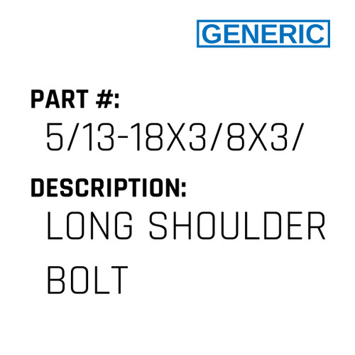 Long Shoulder Bolt - Generic #5/13-18X3/8X3/4 SB