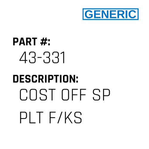Cost Off Sp Plt F/Ks - Generic #43-331