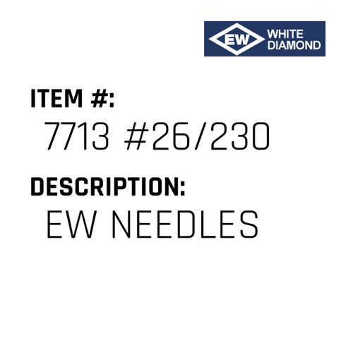 Ew Needles - EW White Diamond #7713 #26/230