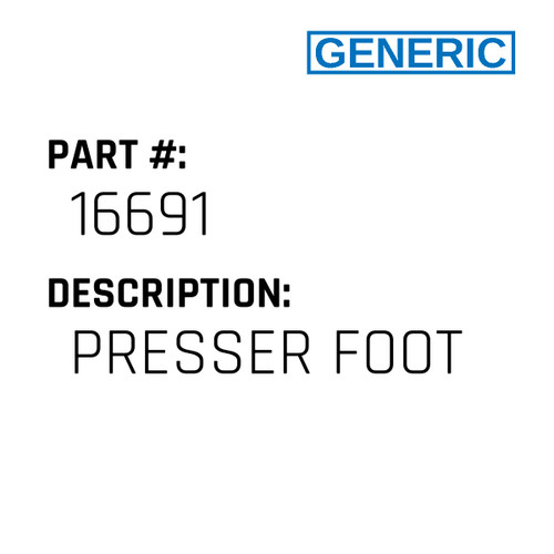 Presser Foot - Generic #16691