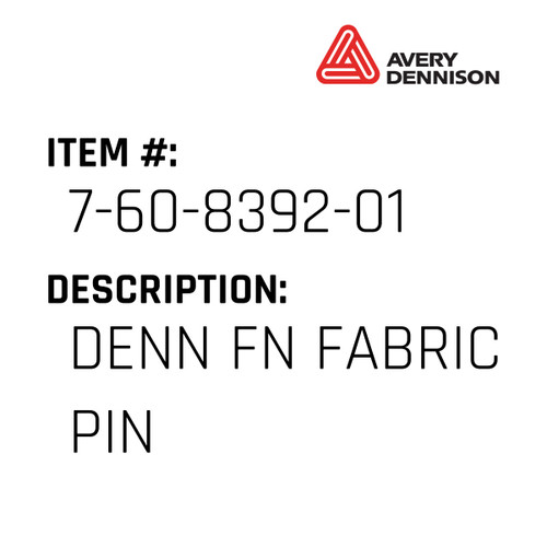 Denn Fn Fabric Pin - Avery-Dennison #7-60-8392-01