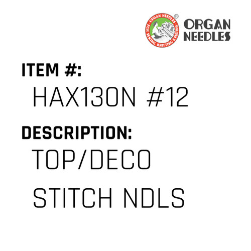 Top/Deco Stitch Ndls - Organ Needle #HAX130N #12