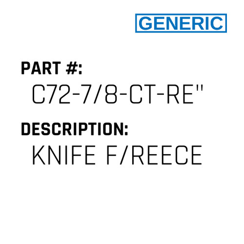 Knife F/Reece - Generic #C72-7/8-CT-RE"
