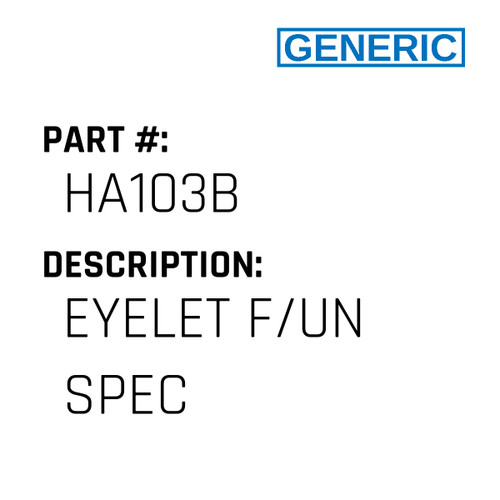 Eyelet F/Un Spec - Generic #HA103B