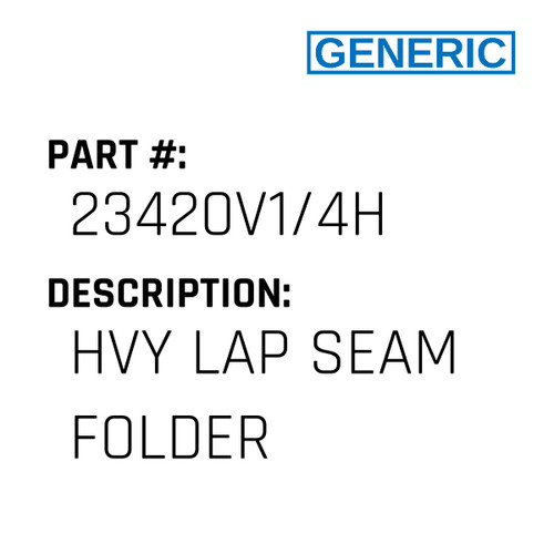 Hvy Lap Seam Folder - Generic #23420V1/4H