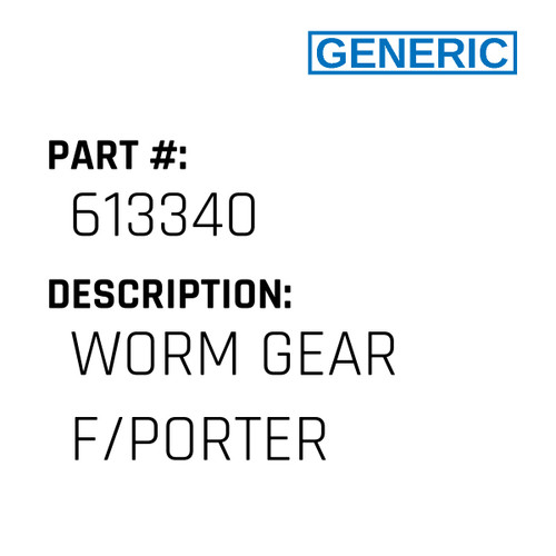 Worm Gear F/Porter - Generic #613340