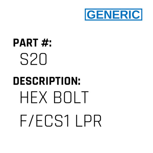 Hex Bolt F/Ecs1 Lpr - Generic #S20