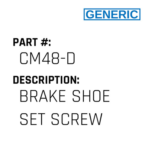 Brake Shoe Set Screw - Generic #CM48-D