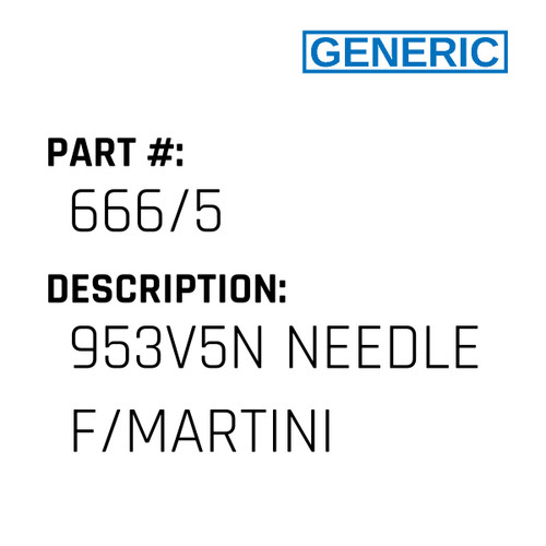 953V5N Needle F/Martini - Generic #666/5