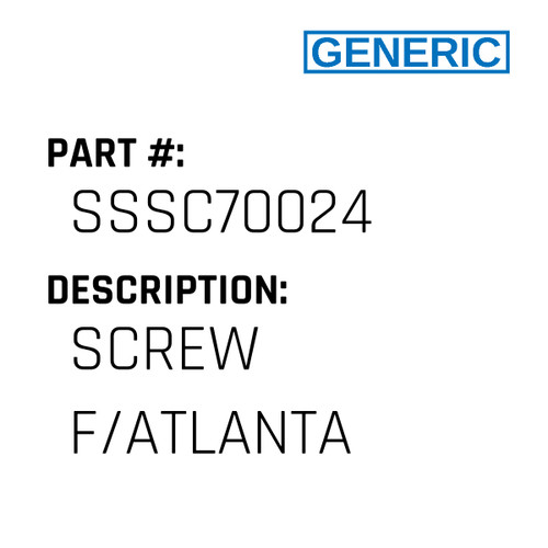 Screw F/Atlanta - Generic #SSSC70024