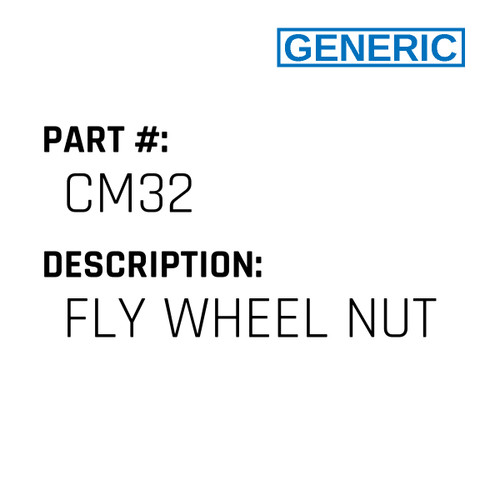 Fly Wheel Nut - Generic #CM32