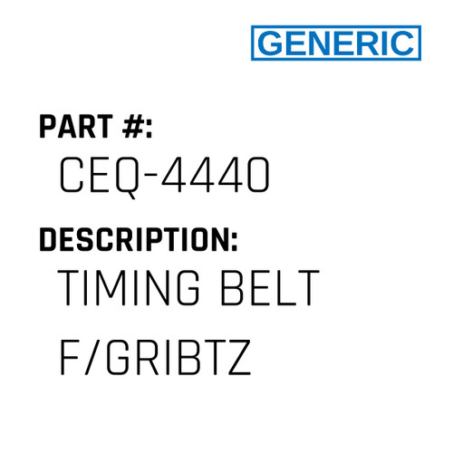 Timing Belt F/Gribtz - Generic #CEQ-4440