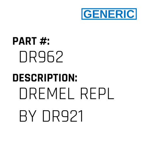 Dremel Repl By Dr921 - Generic #DR962