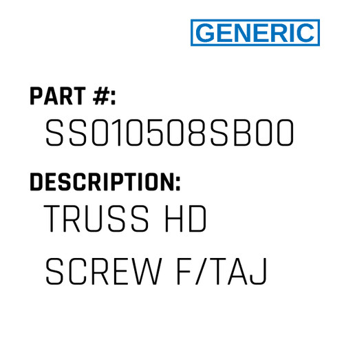 Truss Hd Screw F/Taj - Generic #SS010508SB00