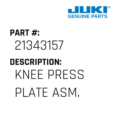 Knee Press Plate Assembly - Juki #21343157