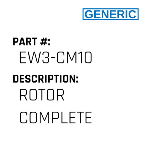 Rotor Complete - Generic #EW3-CM10