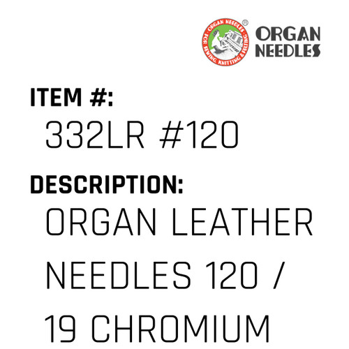 Organ Leather Needles 120 / 19 Chromium For Industrial Sewing Machines - Organ Needle #332LR #120