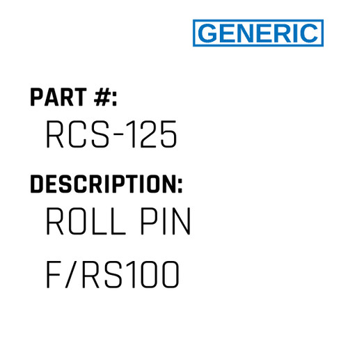 Roll Pin F/Rs100 - Generic #RCS-125