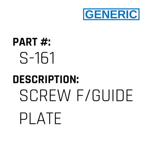 Screw F/Guide Plate - Generic #S-161