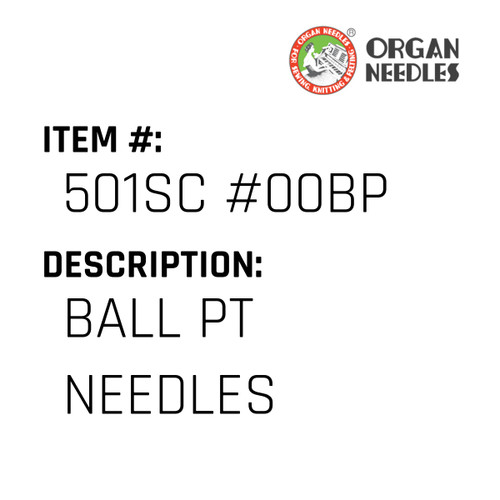 Ball Pt Needles - Organ Needle #501SC #00BP