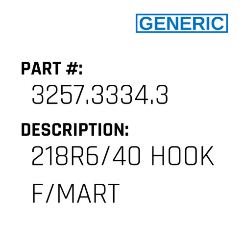 218R6/40 Hook F/Mart - Generic #3257.3334.3