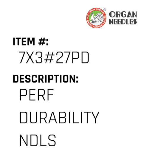 Perf Durability Ndls - Organ Needle #7X3#27PD