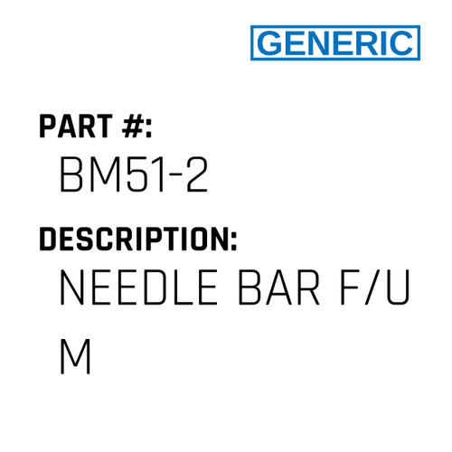 Needle Bar F/U M - Generic #BM51-2