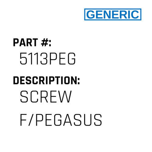 Screw F/Pegasus - Generic #5113PEG