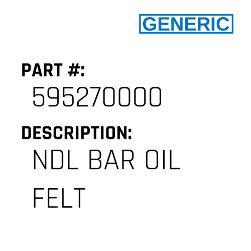 Ndl Bar Oil Felt - Generic #595270000
