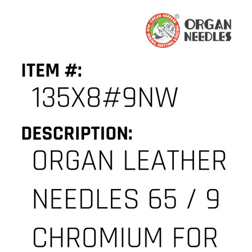 Organ Leather Needles 65 / 9 Chromium For Industrial Sewing Machines - Organ Needle #135X8#9NW