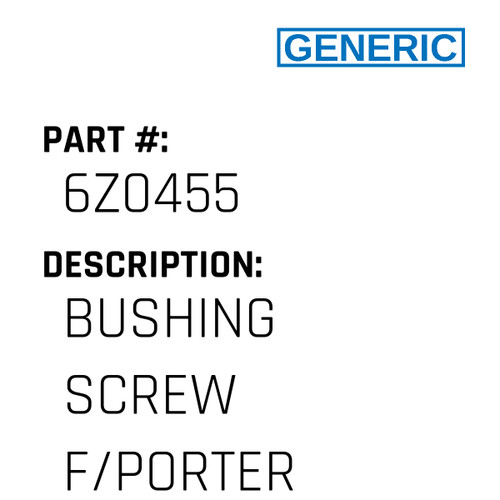 Bushing Screw F/Porter - Generic #6Z0455