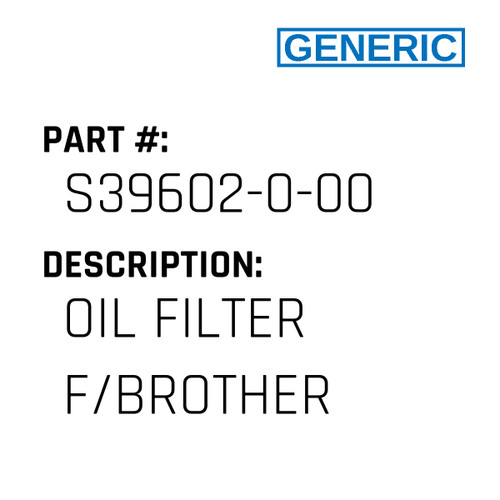 Oil Filter F/Brother - Generic #S39602-0-00