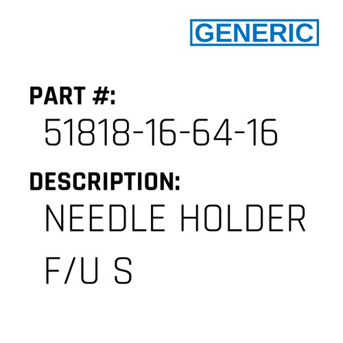 Needle Holder F/U S - Generic #51818-16-64-16