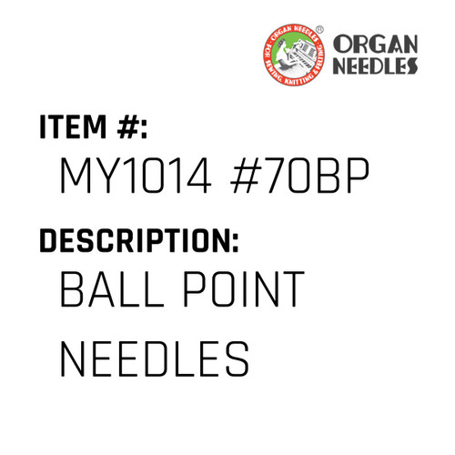 Ball Point Needles - Organ Needle #MY1014 #70BP