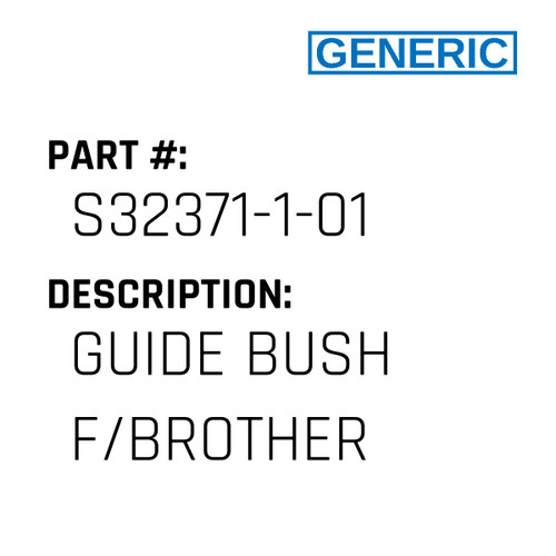Guide Bush F/Brother - Generic #S32371-1-01