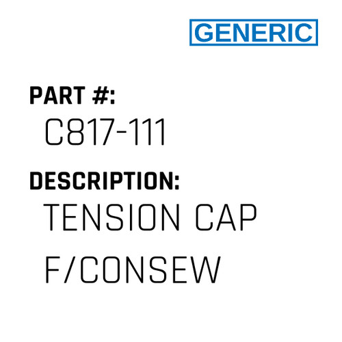 Tension Cap F/Consew - Generic #C817-111